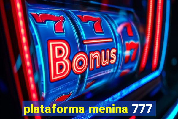 plataforma menina 777